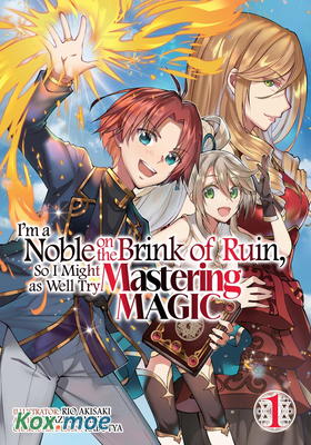 I'm a Noble on the Brink of Ruin, So I Might as Well Try Mastering Magic