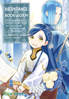 Ascendance of a Bookworm Part 3